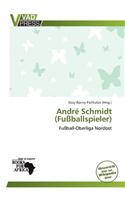 Andr Schmidt (Fu Ballspieler): (German)