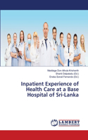 Inpatient Experience of Health Care at a Base Hospital of Sri-Lanka