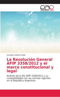 Resolución General AFIP 3358/2012 y el marco constitucional y legal