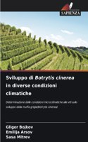 Sviluppo di Botrytis cinerea in diverse condizioni climatiche