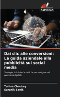 Dai clic alle conversioni: La guida aziendale alla pubblicità sui social media