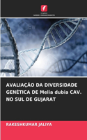 AVALIAÇÃO DA DIVERSIDADE GENÉTICA DE Melia dubia CAV. NO SUL DE GUJARAT
