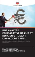 Une Analyse Comparative de Cub Et Hdfc En Utilisant l'Approche Camel