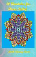 50 Mandalas for Stress-Relief Adult Coloring Book