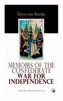 Memoirs of the Confederate War for Independence: Civil War Memories Series