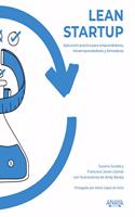 Lean Startup: Aplicacion practica para emprendedores, intraemprendedores y formadores