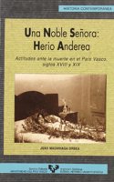 Una Noble Senora: Actitudes Ante La Muerte En El Pais Vasco, Siglos XVIII y XIX = Herio Anderea