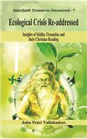 Ecological Crisis Re-addressed : Insights of Siddha Tirumular and their Christian Reading