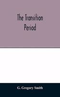 The transition period