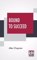 Bound To Succeed