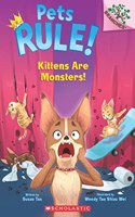 Pets Rule! #3: Kittens Are Monsters! (A Branches Book)