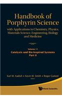 Handbook of Porphyrin Science: With Applications to Chemistry, Physics, Materials Science, Engineering, Biology and Medicine - Volume 11: Catalysis and Bio-Inspired Systems, Part II