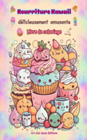 Nourriture Kawaii délicieusement amusante Livre de coloriage Dessins kawaii mignons pour les amateurs de nourriture