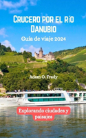 Crucero por el río Danubio Guía de viaje 2024