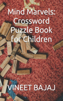Mind Marvels: Crossword Puzzle Book for Children