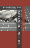 NEVER BROKEN - Blood Line: The Rosenthal Family - Book II