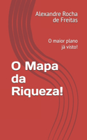 O Mapa da Riqueza!