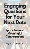 Engaging Questions for Your Next Date