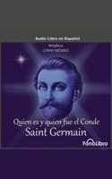 Quién Es Y Quién Fue El Conde de Saint Germain