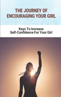 The Journey Of Encouraging Your Girl