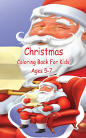 Christmas Coloring Book For Kids Ages 5-7: Easy & Cute Christmas Holliday Coloring Design For Kids & Toddler Ages 4-8, 8-12,