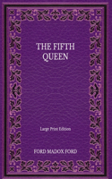 The Fifth Queen - Large Print Edition