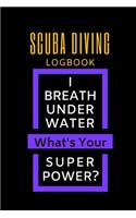 SCUBA DIVING LOGBOOK I BREATH UNDER WATER what's your POWER