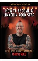 How to Become a LinkedIn Rock Star