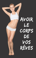 Avoir Le Corps De Vos Rêves