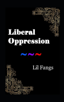 Liberal Oppression