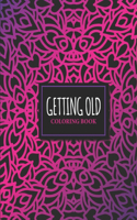 Getting Old Coloring Book