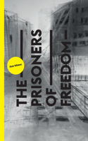 Prisoners of Freedom