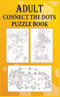 Adult Connect the Dots Puzzle Book: Large Print Dot-To-Dot !