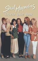 Steel Magnolias: Trivia Quiz Book