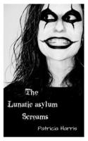 Lunatic Asylum Screams