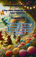 Contos de fadas para crianças Uma ótima coleção de contos de fadas fantásticos. (Volume 14))