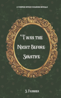 Twas the Night Before Solstice