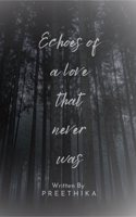 Echoes of a love that never was