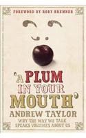 A Plum in Your Mouth