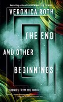 The End And Other Beginnings: Stories From The Future