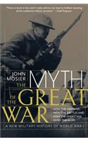 Myth of the Great War: A New Military History of World War I