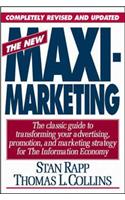 New Maximarketing: New Direction in Advertising, Promotion and Marketing Strategy