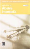 College and Career Readiness Skills Practice Workbook: Intermediate Algebra Spanish Edition, 10-Pack: (College Readiness)