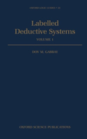 Labelled Deductive Systems: Volume 1