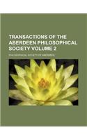 Transactions of the Aberdeen Philosophical Society Volume 2