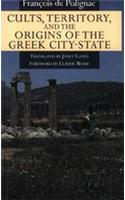 Cults, Territory, and the Origins of the Greek City-State