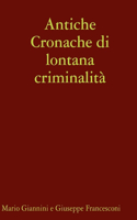 Antiche Cronache di lontana criminalità