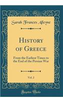 History of Greece, Vol. 2: From the Earliest Times to the End of the Persian War (Classic Reprint)