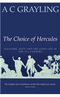 The Choice of Hercules: Pleasure, Duty and the Good Life in the 21st Century