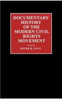 Documentary History of the Modern Civil Rights Movement